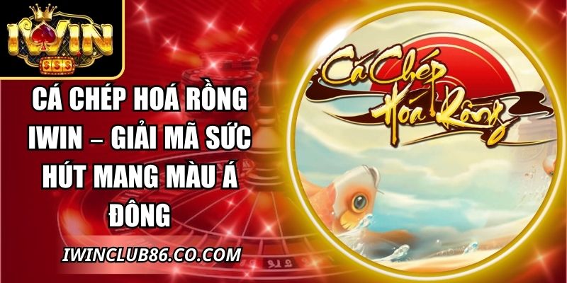Cá Chép Hoá Rồng IWIN