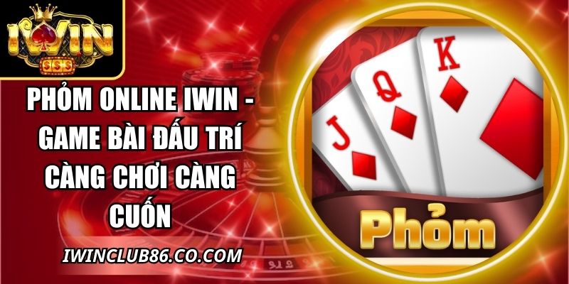 Phỏm online IWIN