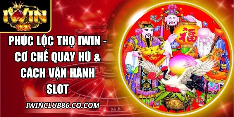 Phúc Lộc Thọ IWIN